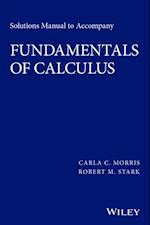 Solutions Manual to accompany Fundamentals of Calculus