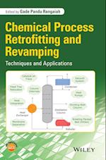 Chemical Process Retrofitting and Revamping – Techniques and Applications