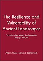 The Resilience and Vulnerability of Ancient Landscapes – Transforming Maya Archaeology through  IHOPE