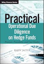 Practical Operational Due Diligence on Hedge Funds – Processes, Procedures and Case Studies