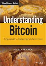 Understanding Bitcoin – Cryptography, Engineering and Economics