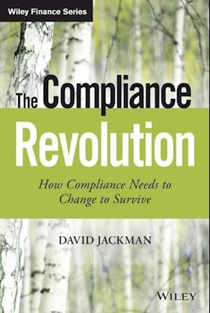 The Compliance Revolution - How Compliance Needs to Change to Survive