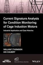 Current Signature Analysis for Condition Monitoring of Cage Induction Motors – Industrial Application and Case Histories