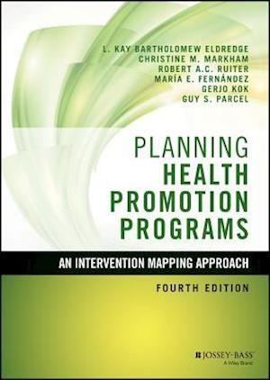Planning Health Promotion Programs – An Intervention Mapping Approach 4e