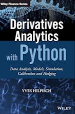 Derivatives Analytics with Python – Data Analysis,  Models, Simulation, Calibration and Hedging