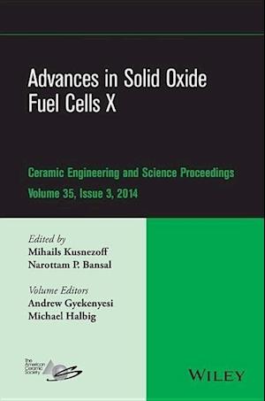 Advances in Solid Oxide Fuel Cells X – Ceramic Engineering and Science Proceedings, Volume 35 Issue 3