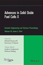 Advances in Solid Oxide Fuel Cells X – Ceramic Engineering and Science Proceedings, Volume 35 Issue 3