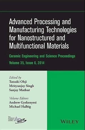 Advanced Processing and Manufacturing Technologies  for Nanostructured and Multifunctional Materials  – CESP Volume 35 Issue 6