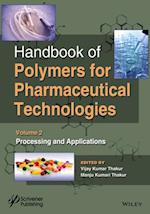 Handbook of Polymers for Pharmaceutical Technologies, Processing and Applications