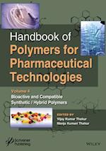 Handbook of Polymers for Pharmaceutical Technologies. Volume 4 – Bioactive and Compatible Synthetic/Hybrid Polymers