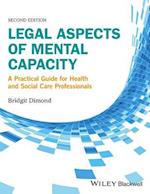 Legal Aspects of Mental Capacity – A Practical Guide for Health and Social Care Practitioners 2e
