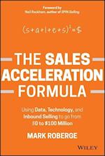 The Sales Acceleration Formula: Using Data, Technology, and Inbound Selling to go from £0 to  £100 Million