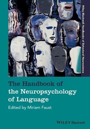 The Handbook of the Neuropsychology of Language