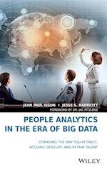 People Analytics in the Era of Big Data – Changing the Way You Attract, Acquire, Develop, and Retain Talent