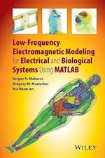 Low–Frequency Electromagnetic Modeling for Electrical and Biological Systems Using MATLAB