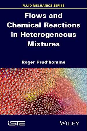 Flows and Chemical Reactions in Heterogeneous Mixtures