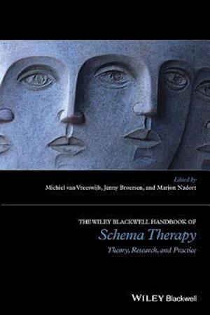 The Wiley–Blackwell Handbook of Schema Therapy – Theory, Research and Practice
