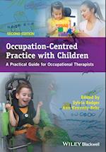 Occupation–Centred Practice with Children – A Practical Guide for Occupational Therapists 2e