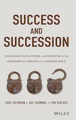 Success and Succession – Unlocking Value, Power, and Potential in the Professional Services and Advisory Space