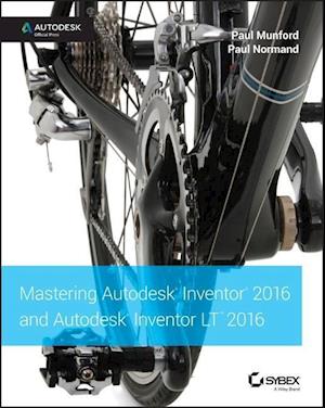 Mastering Autodesk Inventor 2016 and Autodesk Inventor LT 2016 – Autodesk Official Press