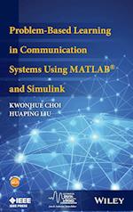 Problem–Based Learning in Communication Systems Using MATLAB and Simulink