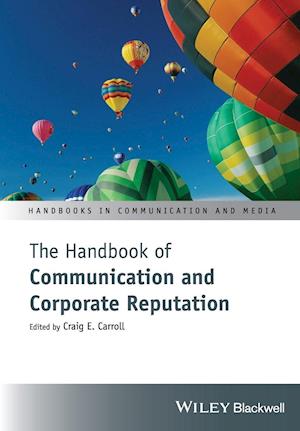 The Handbook of Communication and Corporate Reputation