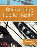 Reinventing Public Health – Policies and Practices for a Healthy Nation