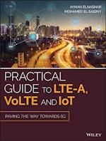 Practical Guide to LTE-A, VoLTE and IoT