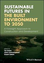 Sustainable Futures in the Built Environment to 2050 – A Foresight Approach to Construction and Development