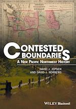 Contested Boundaries – A New Pacific Northwest History