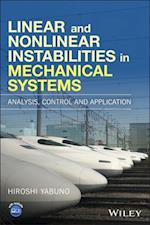 Linear and Nonlinear Instabilities in Mechanical Systems – Analysis, Control and Application
