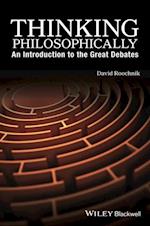 Thinking Philosophically – An Introduction to the Great Debates