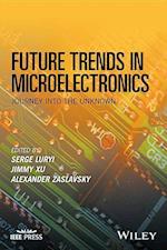 Future Trends in Microelectronics – Journey into the Unknown