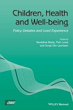 Children, Health and Well–being – Policy Debates and Lived Experience