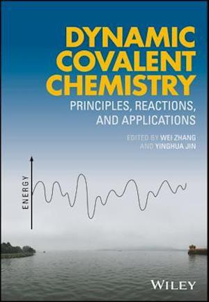 Dynamic Covalent Chemistry – Principles, Reactions, and Applications