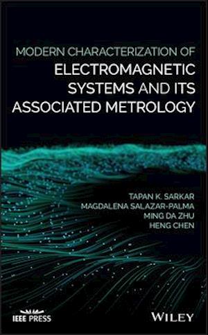 Modern Characterization of Electromagnetic Systems and its Associated Metrology