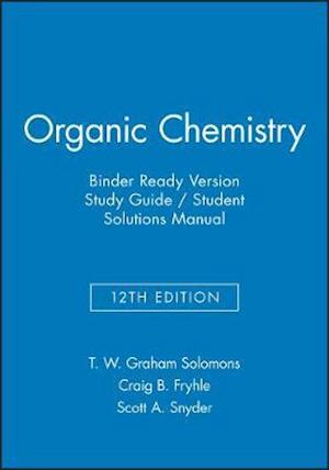 Organic Chemistry, 12e Binder Ready Version Study Guide / Student Solutions Manual