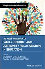 Wiley Handbook of Family, School, and Community Relationships in Education