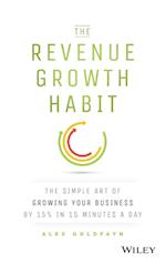 The Revenue Growth Habit – The Simple Art of Growing Your Business by 15% in 15 Minutes A Day