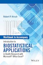 Workbook to Accompany Introduction to Biostatistical Applications in Health Research with Microsoft® Office Excel®