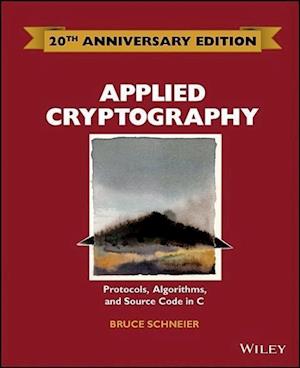 Applied Cryptography – Protocols, Algorithms and Source Code in C 20th Anniversary Edition