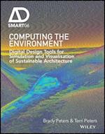 Computing the Environment – Digital Design Tools for Simulation and Visualisation of Sustainable Architecture