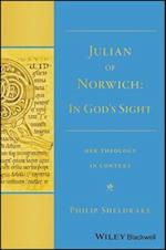 Julian of Norwich – "In God's Sight" Her Theology in Context