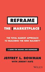 Reframe the Marketplace – The Total Market Approach to Reaching the New Majority