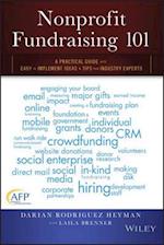 Nonprofit Fundraising 101 – A Practical Guide to Easy to Implement Ideas and Tips from Industry Experts