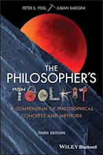 The Philosopher's Toolkit – A Compendium of Philosophical Concepts and Methods, 3rd Edition