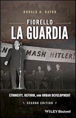 Fiorello La Guardia – Ethnicity, Reform, and Urban Development 2e