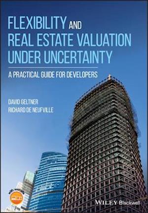 Flexibility and Real Estate Valuation under Uncertainty