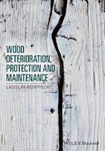 Wood Deterioration, Protection and Maintenance