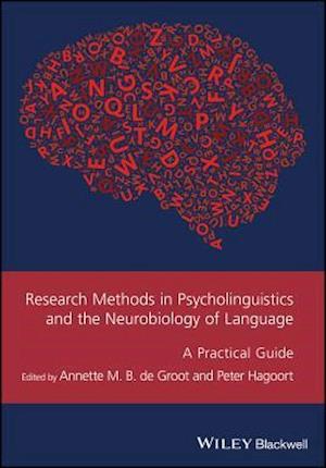 Research Methods in Psycholinguistics and the Neurobiology of Language – A Practical Guide
